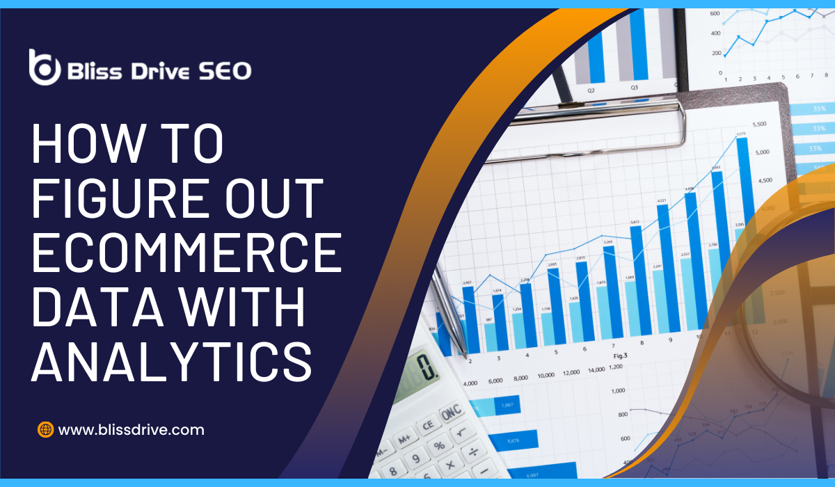 How To Figure Out eCommerce Data With Analytics