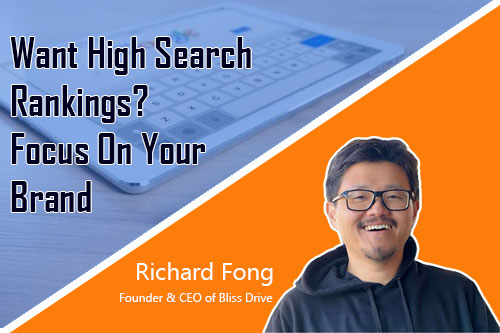 Want High Search Rankings? Focus On Your Brand