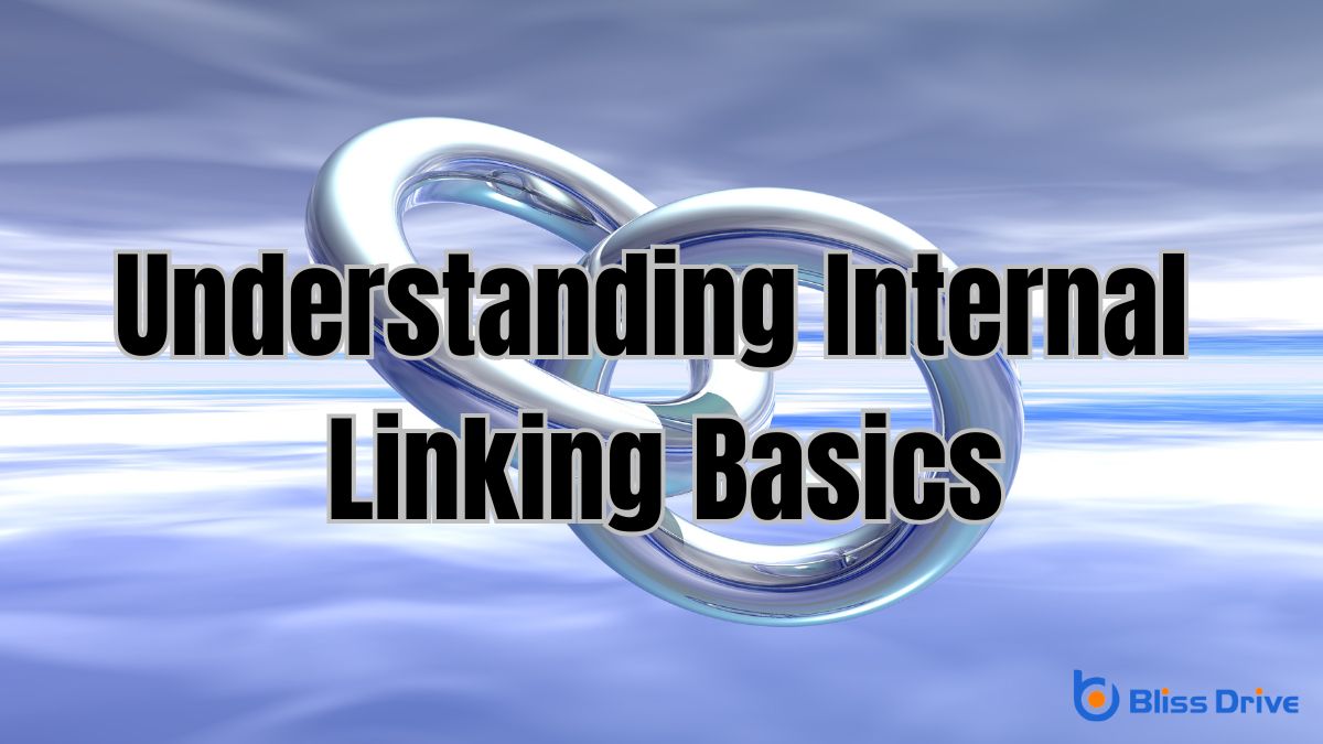 Understanding Internal Linking Basics